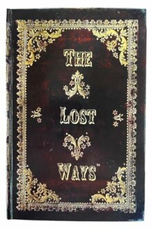 The Lost Ways Hardcover Review - A Comprehensive Guide to Survival Skills